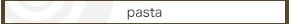 pasta